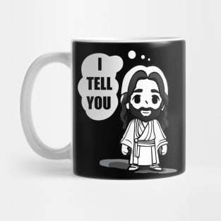Chibi Jesus ‘I tell you’ cartoon funny meme Mug